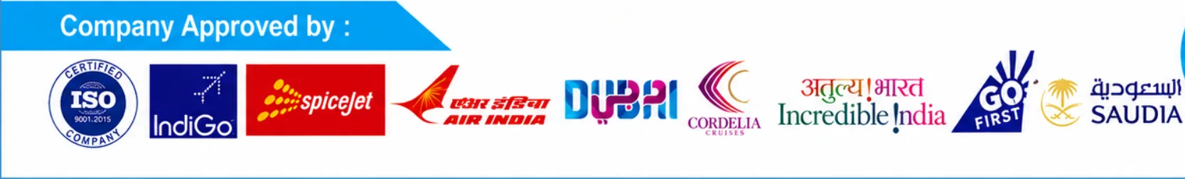 Approved by ISO 9001:2015, IndiGo, SpiceJet, Air India, Dubai Tourism, Cordelia Cruises, Incredible India, Go First and Saudia